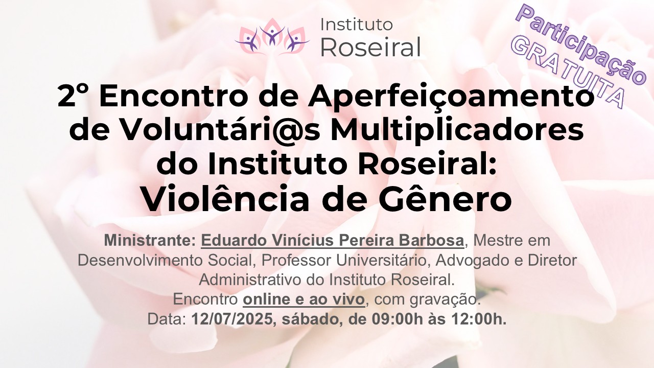2º Encontro de Aperfeiçoamento de Voluntári@s Multiplicadores: VIOLÊNCIA DE GÊNERO