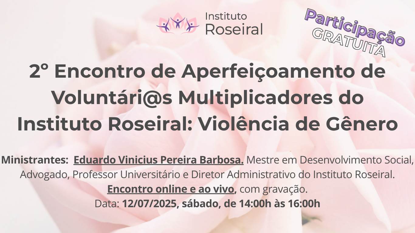 2º Encontro de Aperfeiçoamento de Voluntári@s Multiplicadores: VIOLÊNCIA DE GÊNERO